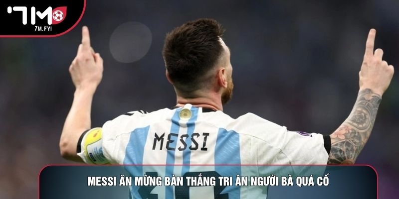 Messi Ăn Mừng Bàn Thắng: Biểu Tượng Vĩnh Cửu Của Bóng Đá 1 Messi ăn mừng bàn thắng tri ân người bà quá cố