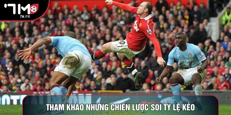 Kèo Tỷ Số Chính Xác: Cách Dự Đoán Kết Quả Minh Bạch 2 Tham khảo những chiến lược soi tỷ lệ kèo