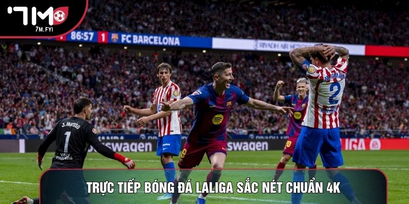 Trực Tiếp Bóng Đá LaLiga 2 Trực tiếp bóng đá LaLiga sắc nét chuẩn 4K