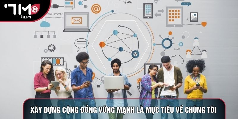Về Chúng Tôi 3 Xây dựng cộng đồng văn minh là sứ mệnh chúng tôi theo đuổi.